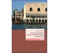 Cronaca di due delitti avvenuti nella città di Venezia nell'anno 1589