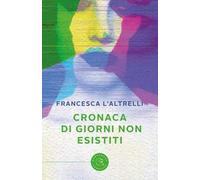 Cronaca di giorni non esistiti