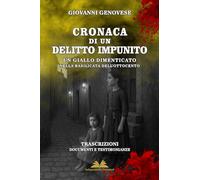 Cronaca di un delitto impunito: Trascrizioni Documenti e Testimonianze