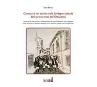 Cronaca di un eccidio nella Sardegna sabauda della prima metà dell'Ottocento. Inchiesta sui fatti occorsi in Santulussurgiu nei giorni 4 febbraio 1849 e seguenti e sull'omicidio di Giovanni Giuse...