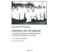 Cronaca di un Esilio. Un Pediatra Ebreo tra Persecuzione e Sofferto Rientro (193
