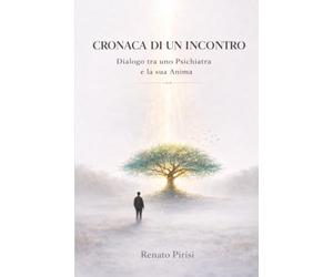Cronaca di un incontro: Dialogo tra uno Psichiatra e la sua Anima