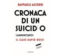 Cronaca di un suicidio (annunciato). Il caso David Rossi