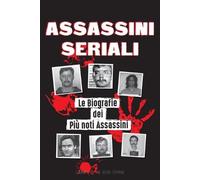 Cronaca di un Vero Crimine Assassini Seriali (Tascabile) Libri Di File Forensi