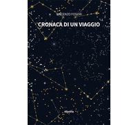 Cronaca di un viaggio - Foschi Vincenzo