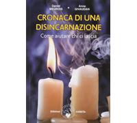 Libri Anne Givaudan / Daniel Meurois - Cronaca Di Una Disincarnazione. Come Aiut