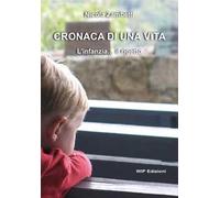 Cronaca di una vita. L'infanzia... il rigetto