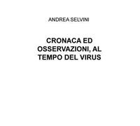 Cronaca ed osservazioni, al tempo del virus