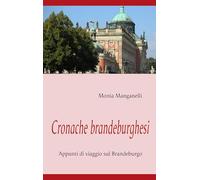 Cronache brandeburghesi: Appunti di viaggio sul Brandeburgo