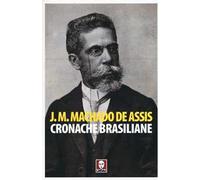 Libri Machado de Assis Joaquim - Cronache Brasiliane