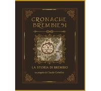 Cronache Brembiesi: La Storia di Brembio - un progetto di Claudio Corbellini