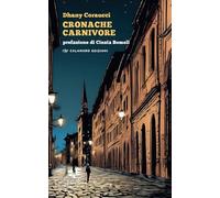 Cronache carnivore. Nuova ediz.