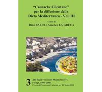 “Cronache Cilentane” per la diffusione della Dieta Mediterranea - Vol. III: Atti degli “Incontri Mediterranei”, Pioppi, 1991-2008, Vol. 3, 2008, pp. 224