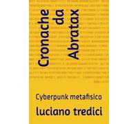 Cronache da Abratax: Cyberpunk metafisico