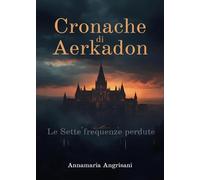 Cronache da Aerkadon. Le sette frequenze perdute
