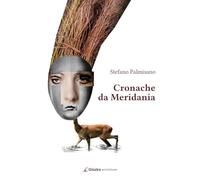Libri Stefano Palmisano - Cronache Da Meridania