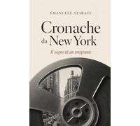 Cronache da New York - Il sogno di un emigrante