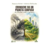Cronache da un pianeta confuso tra illusione verde e speranza