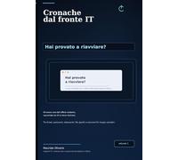 Cronache dal fronte IT: Hai provato a riavviare?