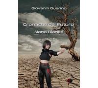 Cronache dal futuro. Nana Bianca