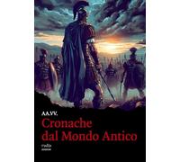 Cronache dal Mondo Antico - [Rudis Edizioni]