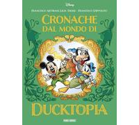 Cronache dal mondo di Ducktopia - Troisi Licia, Artibani Francesco, D'Ippo...