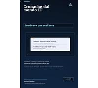 Cronache dal mondo IT: Sembrava una mail vera