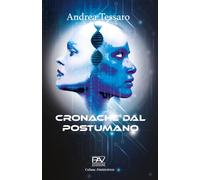 Cronache dal postumano