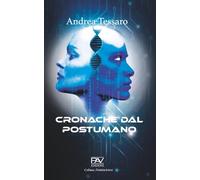 CRONACHE DAL POSTUMANO