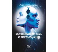 Cronache dal postumano