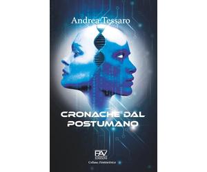 CRONACHE DAL POSTUMANO