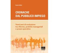 Cronache dal pubblico impiego. Trent'anni di evoluzione tra riforme, prati...