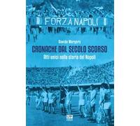 Cronache dal secolo scorso. Atti unici nella storia del Napoli