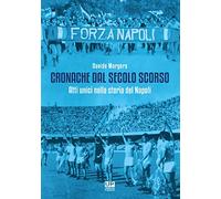 Cronache dal secolo scorso. Atti unici nella storia del Napoli