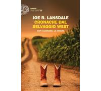 Cronache dal selvaggio West. Hap e Leonard, le origini - Lansdale Joe R.