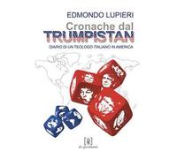 Cronache dal Trumpistan. Diario di un teologo italiano in America