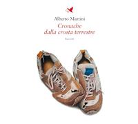 Cronache dalla crosta terrestre