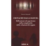 Cronache dalla radura. Riflessioni ed esperienze sulla complessità delle relazioni di coppia