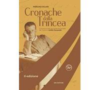 Cronache dalla trincea. Le lettere inviate dal fronte alla famiglia dal Capitano Achille Piacquadio