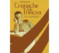 Cronache dalla trincea. Le lettere inviate dal fronte alla famiglia dal Capitano Achille Piacquadio