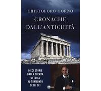 Cronache dall'antichità. Dieci storie dalla guerra di Troia al tramonto degli dei