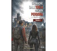 Cronache dall'isola che non perdona: Sopravvivere non basta - Volume 2