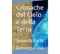 Cronache del Cielo e della Terra: Seconda Parte