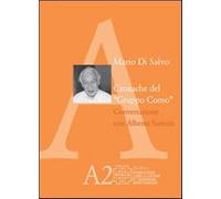 Cronache del «Gruppo Como». Conversazione con Alberto Sartoris. Con DVD Au...