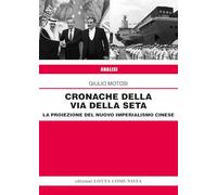 Libri Giulio Motosi - Cronache Della Via Della Seta. La Proiezione Del Nuovo Imp