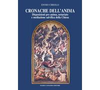 Cronache dell'anima. Disposizioni pro anima, notariato e mediazione salvifica de