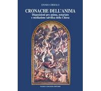 Cronache dell'anima. Disposizioni pro anima, notariato e mediazione salvifica della Chiesa