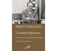 Cronache dell'anima. Scritti nel Giornale del Mattino (1961-1965)