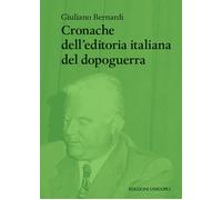 Cronache dell'editoria italiana del dopoguerra - 2018 - Unicopli