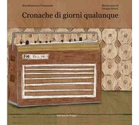 Cronache di giorni qualunque. Ediz. a caratteri grandi